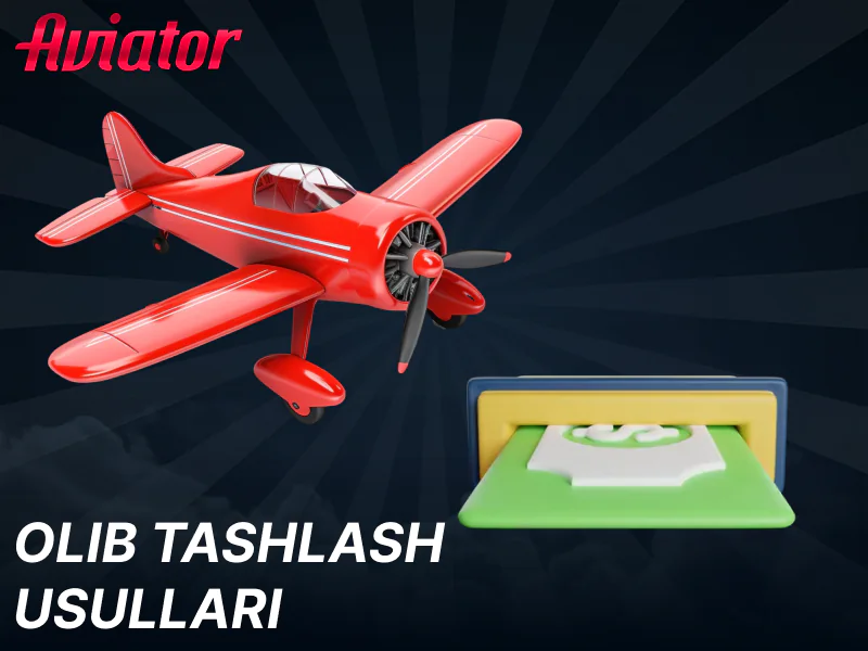 O'zbekiston o'yinchilari uchun Aviator o'yinida pul mablag'larini olish usullari